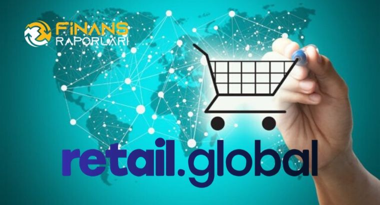 Küresel E-Ticaret Yeni Adı Retail Global